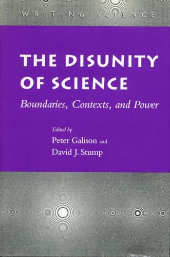 The Disunity of Science: Boundaries, Contexts, and Power (Writing Science)